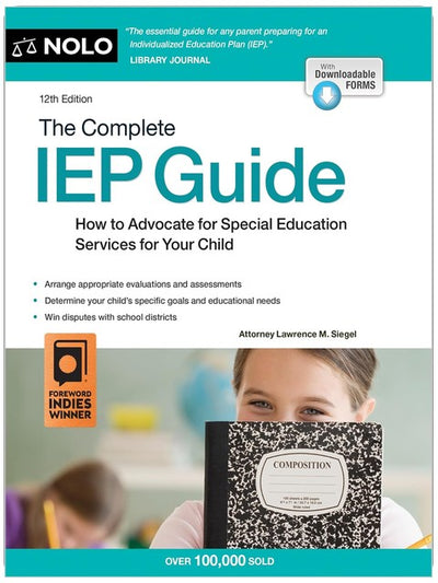 The Complete IEP Guide: How to Advocate for Special Eduction Services for Your Child