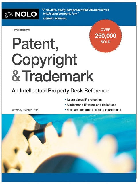 Patent, Copyright & Trademark: An Intellectual Property Desk Reference