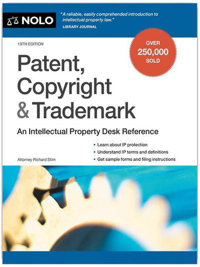 Patent, Copyright & Trademark: An Intellectual Property Desk Reference