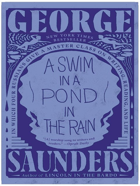 A Swim in a Pond in the Rain: In Which Four Russians Give a Master Class on Writing, Reading, and Life