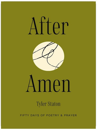 After Amen: 50 Days of Poetry and Prayer