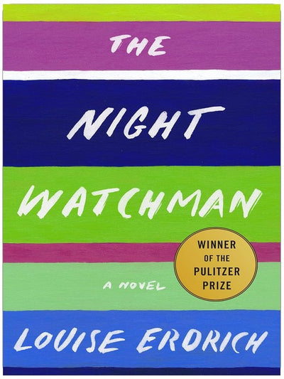 The Night Watchman: Pulitzer Prize Winning Fiction
