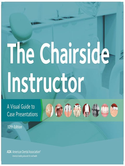 The Chairside Instructor: A Visual Guide to Case Presentations