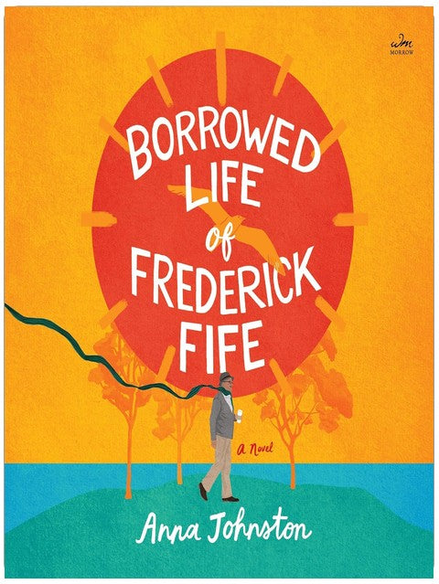 The Borrowed Life of Frederick Fife: A Novel