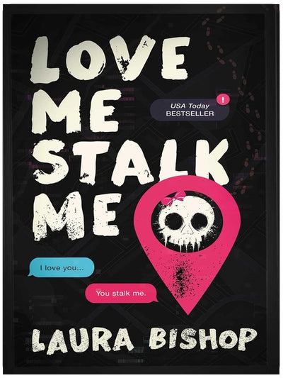 Love Me Stalk Me: A Novel (Obsessively Yours Book 1)