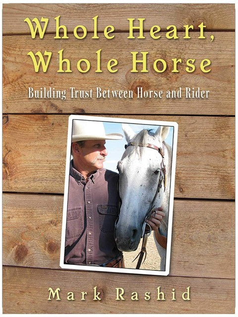 Whole Heart, Whole Horse: Building Trust Between Horse and Rider