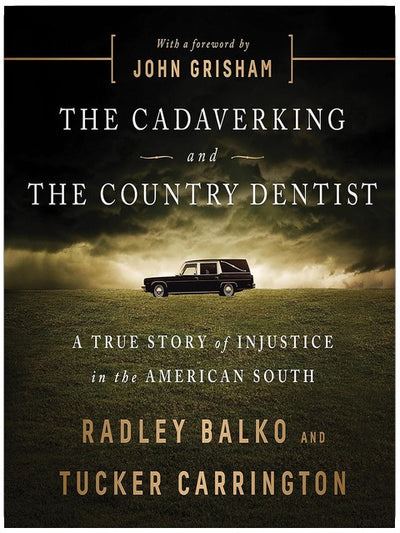The Cadaver King and the Country Dentist: A True Story of Injustice in the American South