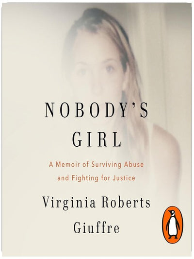 Nobody's Girl: The unforgettable memoir by the woman who dared to take on Jeffrey Epstein and Ghislaine Maxwell