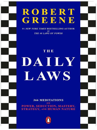 The Daily Laws: 366 Meditations on Power, Seduction, Mastery, Strategy, and Human Nature